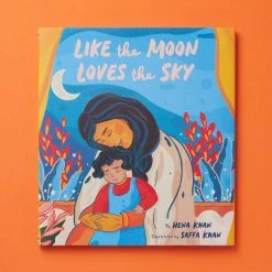 Books Hena Khan - Like The Moon Loves The Sky