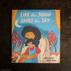 Books Hena Khan - Like The Moon Loves The Sky