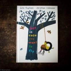 Books Julie Fogliano - Just In Case You Want To Fly Books & More